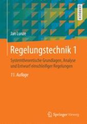 book Regelungstechnik 1: Systemtheoretische Grundlagen, Analyse und Entwurf einschleifiger Regelungen