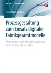 book Prozessgestaltung zum Einsatz digitaler Fabrikgesamtmodelle: Anwendung in der Produktionsplanung eines Automobilherstellers