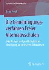 book Die Genehmigungsverfahren Freier Alternativschulen: Eine Analyse zivilgesellschaftlicher Beteiligung im deutschen Schulwesen