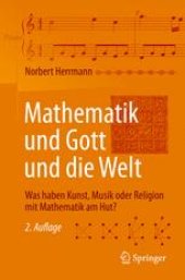 book Mathematik und Gott und die Welt: Was haben Kunst, Musik oder Religion mit Mathematik am Hut?