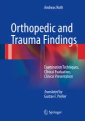 book Orthopedic and Trauma Findings: Examination Techniques, Clinical Evaluation, Clinical Presentation