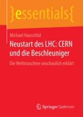 book Neustart des LHC: CERN und die Beschleuniger: Die Weltmaschine anschaulich erklärt