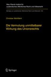 book Die Vermutung unmittelbarer Wirkung des Unionsrechts: Ein Plädoyer für die Aufgabe der Kriterien hinreichender Genauigkeit und Unbedingtheit