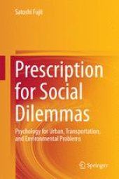 book Prescription for Social Dilemmas: Psychology for Urban, Transportation, and Environmental Problems