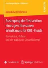 book Auslegung der Testsektion eines geschlossenen Windkanals für ORC-Fluide: Kontraktion, Diffusor und ein modulares Gesamtkonzept