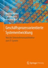 book Geschäftsprozessorientierte Systementwicklung: Von der Unternehmensarchitektur zum IT-System