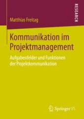 book Kommunikation im Projektmanagement: Aufgabenfelder und Funktionen der Projektkommunikation