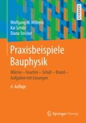 book Praxisbeispiele Bauphysik: Wärme - Feuchte - Schall - Brand - Aufgaben mit Lösungen