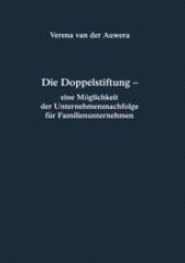 book Die Doppelstiftung — eine Möglichkeit der Unternehmensnachfolge für Familienunternehmen