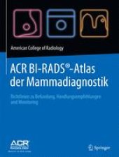 book ACR BI-RADS®-Atlas der Mammadiagnostik: Richtlinien zu Befundung, Managementempfehlungen und Monitoring