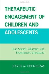 book Therapeutic Engagement of Children and Adolescents: Play, Symbol, Drawing, and Storytelling Strategies