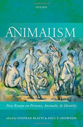 book Animalism: new essays on persons, animals, and identity