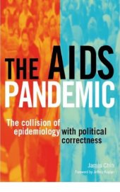 book The AIDS Pandemic: the Collision of Epidemiology with Political Correctness