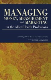 book Managing Money, Measurement and Marketing in the Allied Health Professions