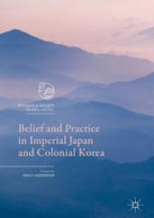 book Belief and Practice in Imperial Japan and Colonial Korea