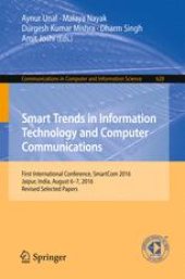 book Smart Trends in Information Technology and Computer Communications: First International Conference, SmartCom 2016, Jaipur, India, August 6–7, 2016, Revised Selected Papers