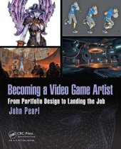 book Becoming a video game artist: from portfolio design to landing the job