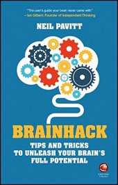 book Brainhack: Tips and Tricks to Unleash Your Brain’s Full Potential