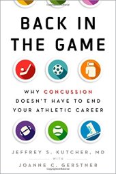 book Back in the game: why concussion doesn't have to end your athletic career