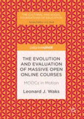 book The Evolution and Evaluation of Massive Open Online Courses: MOOCs in Motion