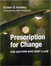 book Prescription for Change for Doctors Who Want a Life