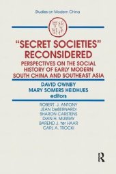 book "Secret Societies" Reconsidered: Perspectives on the Social History of Modern South China and Southeast Asia