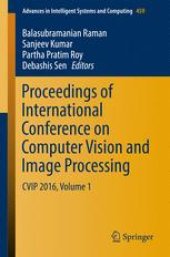 book Proceedings of International Conference on Computer Vision and Image Processing: CVIP 2016, Volume 1