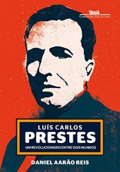 book Luís Carlos Prestes: um revolucionário entre dois mundos