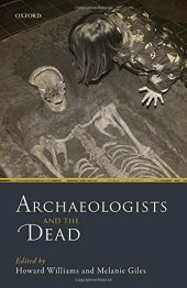 book Archaeologists and the dead: mortuary archaeology in contemporary society