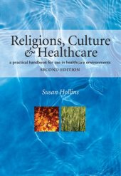 book Religions, Culture and Healthcare: a Practical Handbook for Use in Healthcare Environments, Second Edition