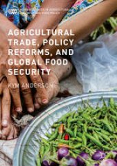 book Agricultural Trade, Policy Reforms, and Global Food Security