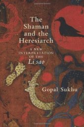 book The Shaman and the Heresiarch: A New Interpretation of the Li Sao