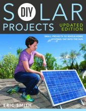 book DIY Solar Projects - Updated Edition: Small Projects to Whole-home Systems: Tap Into the Sun