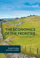 book The Economics of the Frontier: Conquest and Settlement