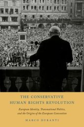 book The conservative human rights revolution European identity, transnational politics, and the origins of the European convention