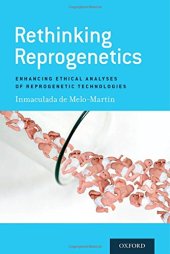 book Rethinking reprogenetics: enhancing ethical analyses of reprogenetic technologies