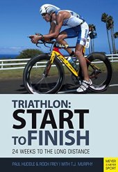 book Triathlon: Start to Finish: 24 Weeks to the Long Distance