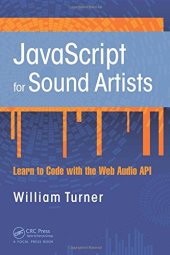 book JavaScript for sound artists: learn to code with the Web Audio API