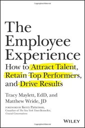 book The Employee Experience How to Attract Talent, Retain Top Performers, and Drive Results