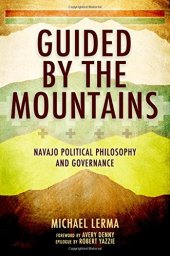 book Guided by the mountains: Navajo political philosophy and governance