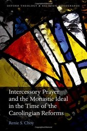 book Intercessory prayer and the monastic ideal in the time of the Carolingian reforms