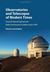 book Observatories and Telescopes of Modern Times: Ground-Based Optical and Radio Astronomy Facilities since 1945