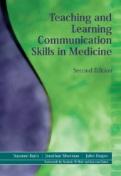 book Teaching and Learning Communication Skills in Medicine, Second Edition