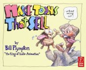 book Making 'Toons That Sell Without Selling Out: the Bill Plympton Guide to Independent Animation Success