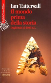 book Il mondo prima della storia. Dagli inizi al 4000 a.C.