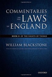 book Commentaries on the laws of England: the Oxford edition of Blackstone. Book 2 Of the rights of things