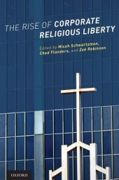 book The rise of corporate religious liberty