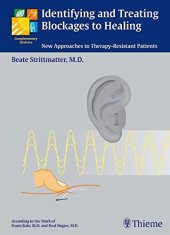 book Identifying and treating blockages to healing new approaches to therapy resistant patients ; [according to the work of Frank Bahr, M. D. and Paul Nogier, M. D.]