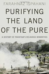 book Purifying the land of the pure: a history of Pakistan’s religious minorities