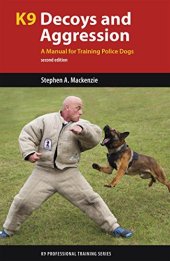 book K9 decoys and aggression: a manual for training police dogs